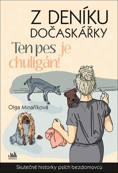 Z deníku dočaskářky Ten pes je chuligán! - 978-80-271-1372-9