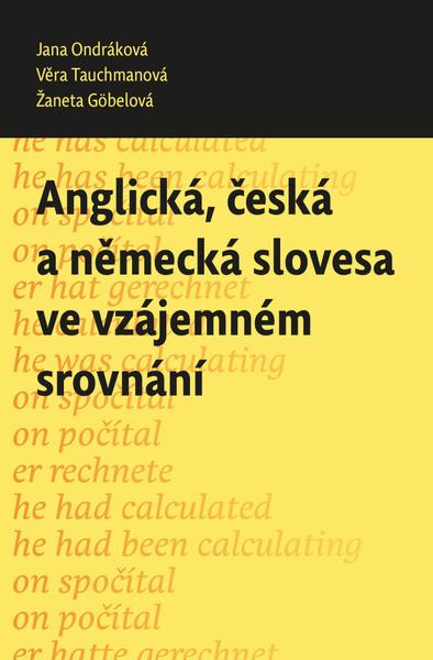 Anglická, česká a německá slovesa ve vzájemném srovnání - 978-80-7465-406-0