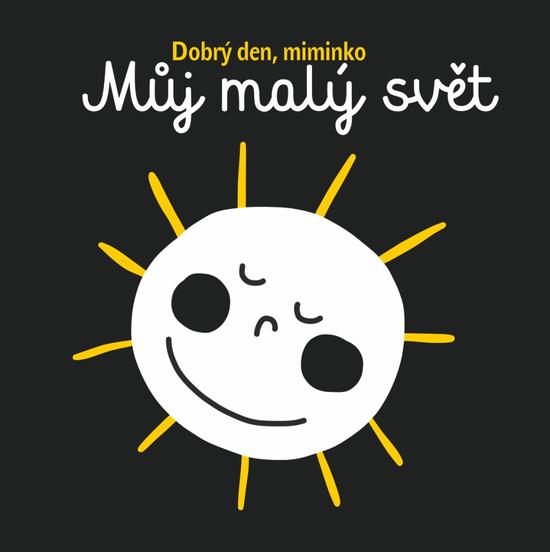 Dobrý den, miminko Můj malý svět - 978-80-256-2818-8