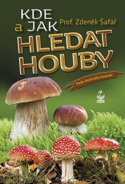 Kde a jak hledat houby - 978-80-7229-811-2