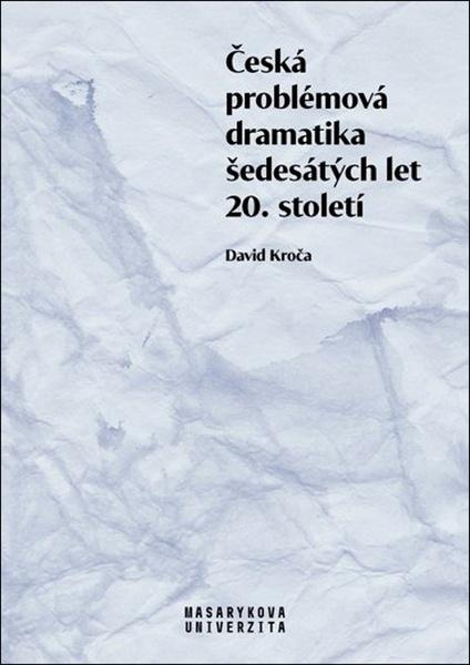 Levně Česká problémová dramatika šedesátých let 20. století
