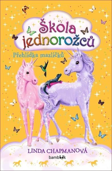 Škola jednorožců Přehlídka mazlíčků - 978-80-271-1329-3