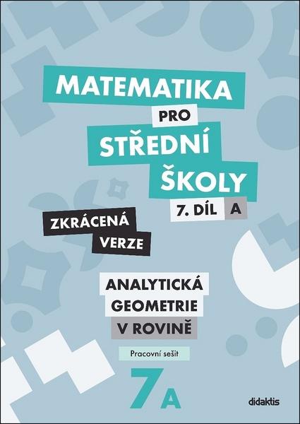 Levně Matematika pro střední školy 7.díl Zkrácená verze