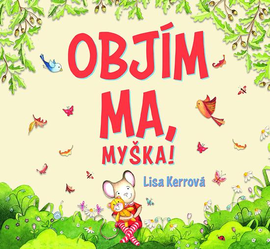 Levně Objím ma, myška!
