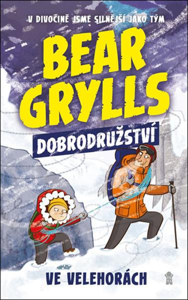Bear Grylls Dobrodružství ve velehorách - 978-80-242-6719-7