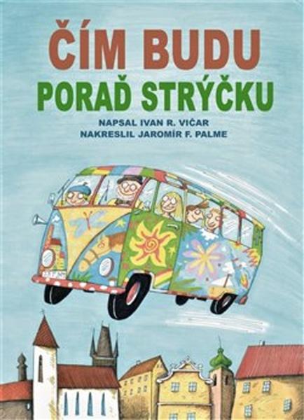 Čím budu, poraď strýčku - 978-80-87269-55-8