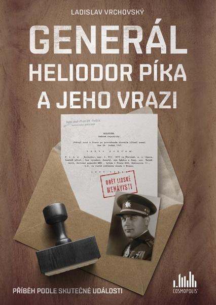 Generál Heliodor Píka a jeho vrazi - 978-80-271-1787-1
