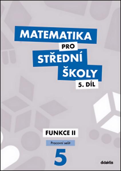 Levně Matematika pro střední školy 5.díl Pracovní sešit