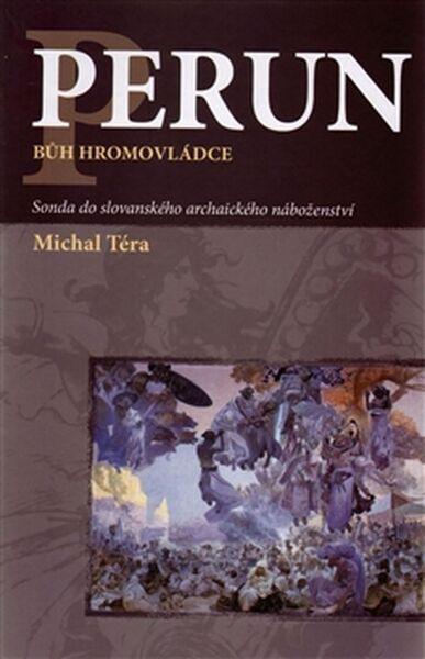 Perun bůh hromovládce - 978-80-7465-253-0