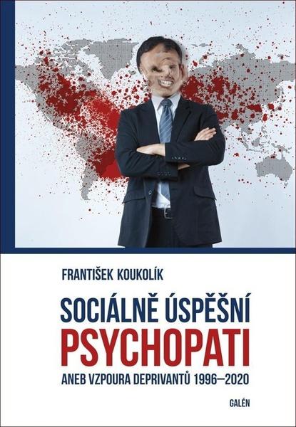 Sociálně úspěšní psychopati - 978-80-7492-473-6