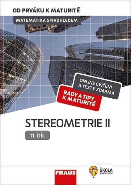 Matematika s nadhledem od prváku k maturitě 11 Stereometrie I - 978-80-7489-528-9