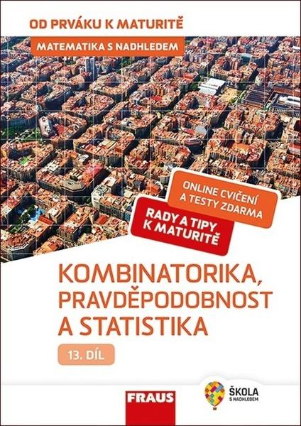Matematika s nadhledem 13 Kombinatorika, Pravděpodobnost a statistika - 978-80-7489-530-2