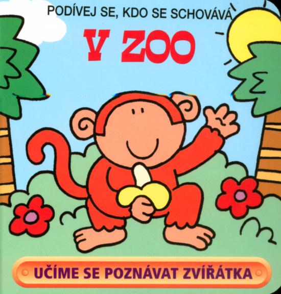 Podívej se, kdo se schovává V zoo - 80-7237-622-5