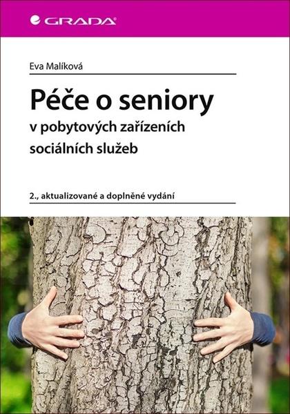 Levně Péče o seniory v pobytových zařízeních sociálních služeb