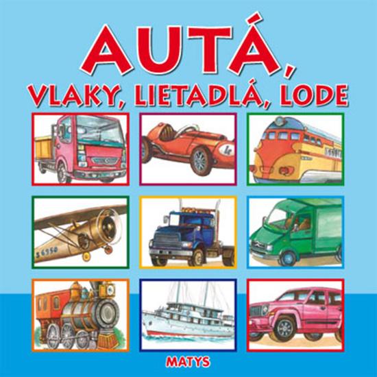 Autá, vlaky, lietadlá, lode - 978-80-8088-279-2