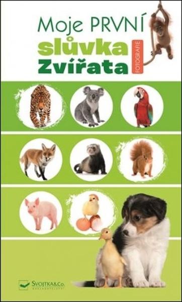 Moje první slůvka Zvířata - 978-80-256-2809-6