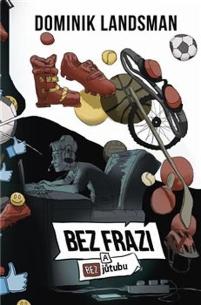 Bez frází a bez jůtubu - 978-80-270-7726-7