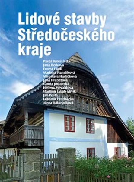 Lidové stavby Středočeského kraje - Pavel Bureš - 978-80-88258-24-7