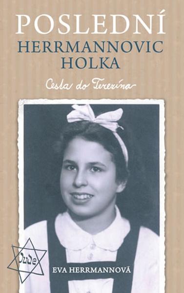 Poslední Herrmannovic holka Cesta do Terezína - 978-80-242-6715-9