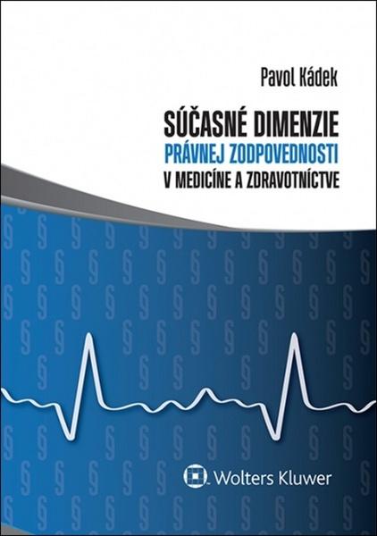 Súčasné dimenzie právnej zodpovednosti v medicíne a zdravotníctve - 978-80-8168-124-0