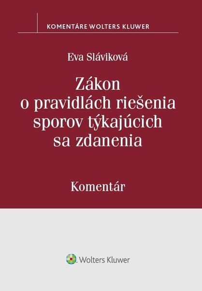Levně Zákon o pravidlách riešenia sporov týkajúcich sa zdanenia