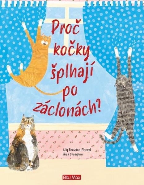 Proč kočky šplhají po záclonách? - 978-80-88344-09-4