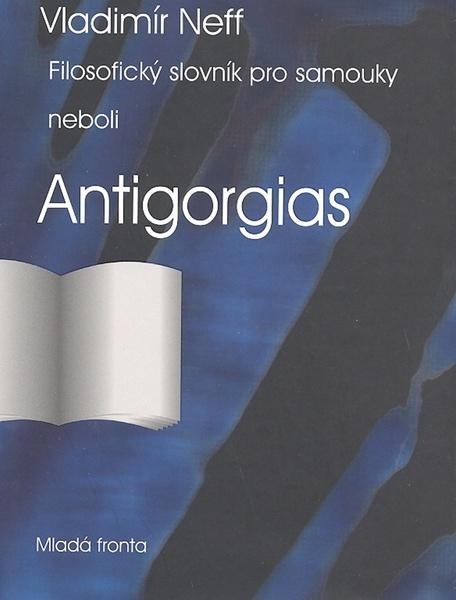 Filosofický slovník pro samouky neboli Antigorgias - 80-204-1547-5