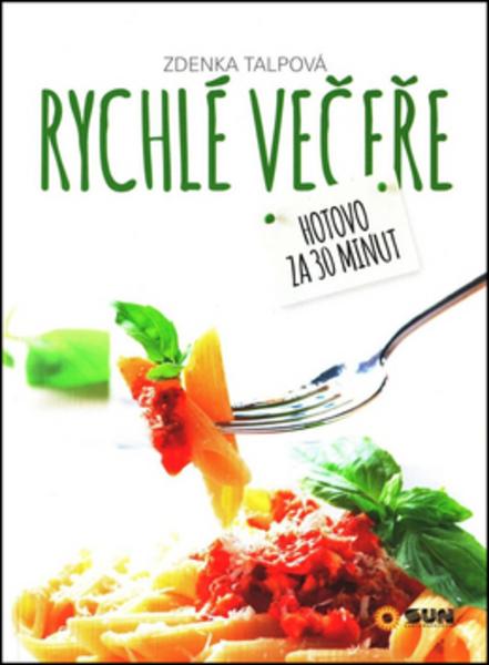 Rychlé večeře Hotovo za 30 minut - 978-80-7371-138-2