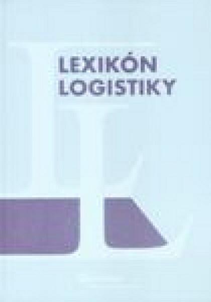 Lexikón logistiky - 978-80-8078-160-6