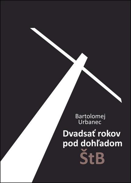 Dvadsať rokov pod dohľadom ŠtB - 978-80-8198-002-2