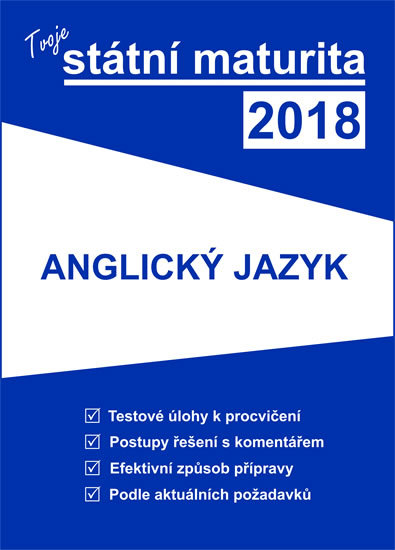 Tvoje státní maturita 2018 Anglický jazyk - 978-80-88202-06-6