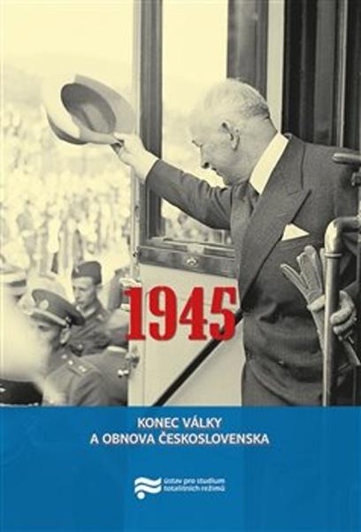 1945 Konec války a obnova Československa - 978-80-88292-08-1
