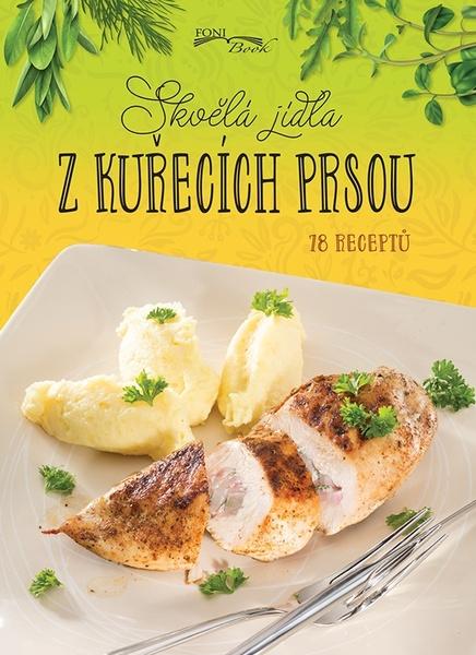 Levně Skvělá jídla z kuřecích prsou