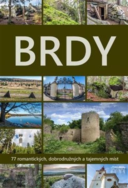 Brdy 77 romantických, dobrodružných a tajemných míst - 978-80-7640-013-9