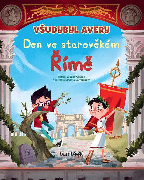 Všudybyl Avery Den ve starověkém Římě - 978-80-271-2521-0