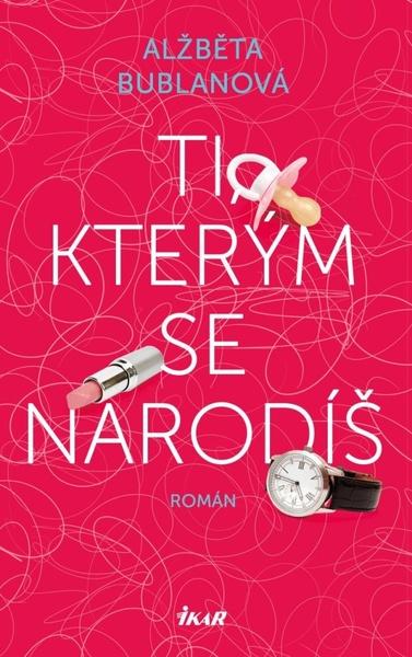 Ti, kterým se narodíš - 978-80-249-4235-3
