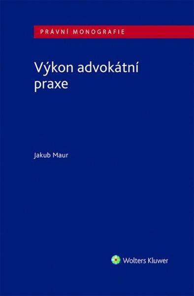 Výkon advokátní praxe - 978-80-7598-680-1