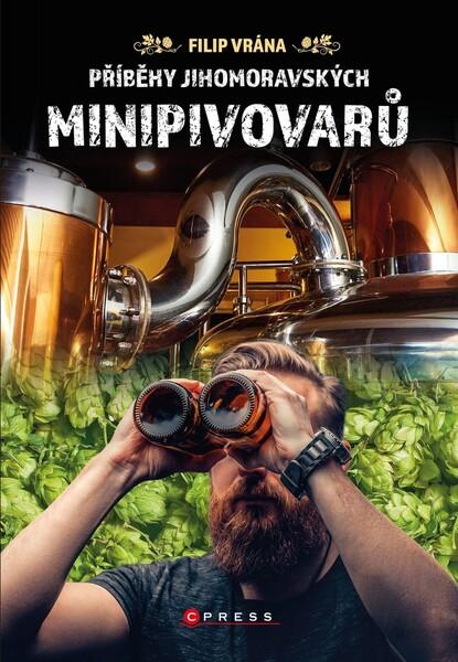 Příběhy jihomoravských minipivovarů - 978-80-264-3189-3