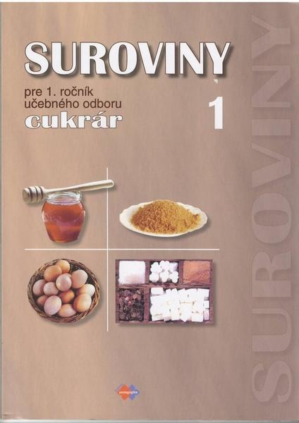 Suroviny pre 1. ročník učebného odboru cukrár 1 - 978-80-8091-353-3