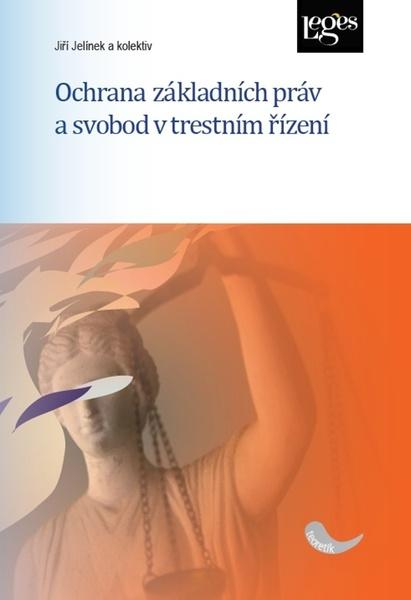 Ochrana základních práv a svobod v trestním řízení - 978-80-7502-444-2