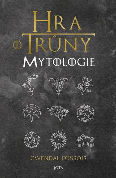 Hra o trůny Mytologie - 978-80-7565-731-2
