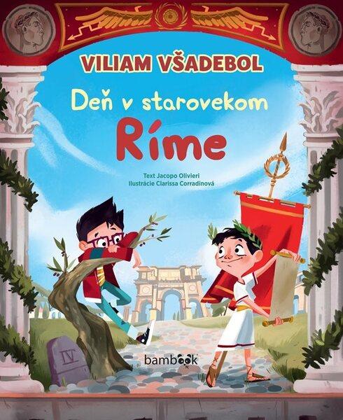 Viliam Všadebol Deň v starovekom Ríme - 978-80-8090-090-8