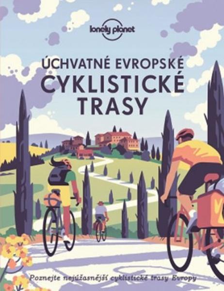 Levně Úchvatné evropské cyklistické trasy