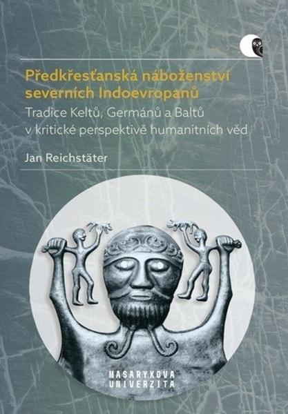 Předkřesťanská náboženství severních Indoevropanů - 978-80-210-9578-6