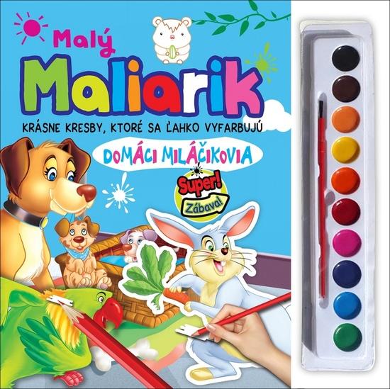 Levně Malý maliarik - domáci miláčikovia