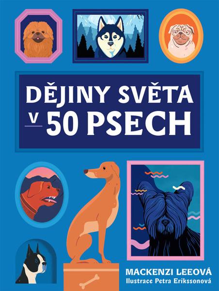 Dějiny světa v 50 psech - 978-80-7565-717-6