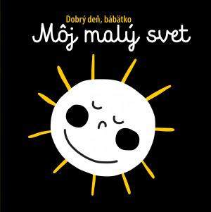 Môj malý svet Dobrý deň, bábätko - 978-80-567-0582-7