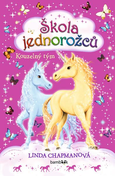 Škola jednorožců Kouzelný tým - 978-80-271-1330-9