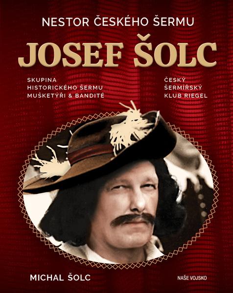Levně Nestor českého šermu Josef Šolc