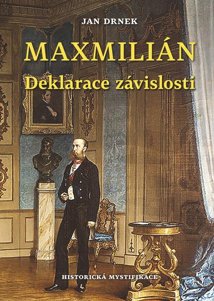 Maxmilián Deklarace závislosti - 978-80-206-1873-3